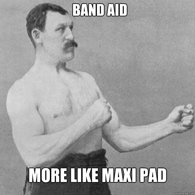 Band aid more like maxi pad - Band aid more like maxi pad  Misc