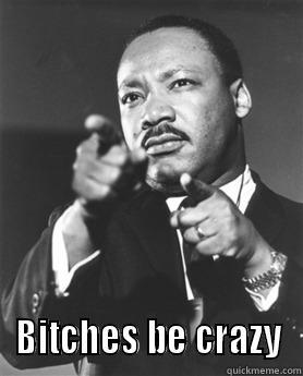  BITCHES BE CRAZY Misc