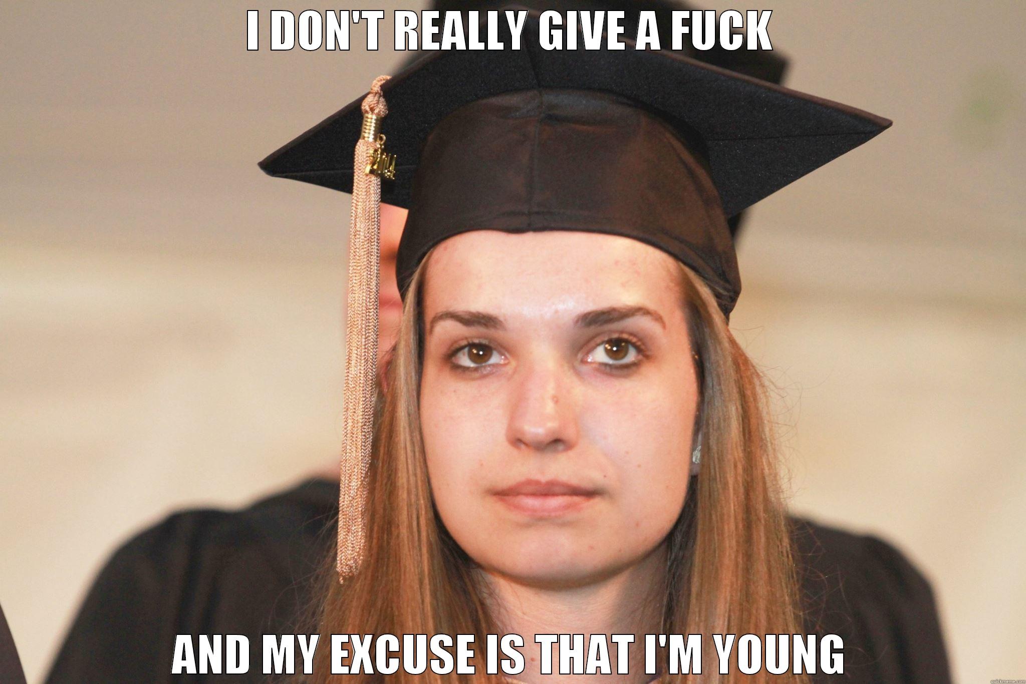 Jess at Baccalaureate - I DON'T REALLY GIVE A FUCK AND MY EXCUSE IS THAT I'M YOUNG Misc