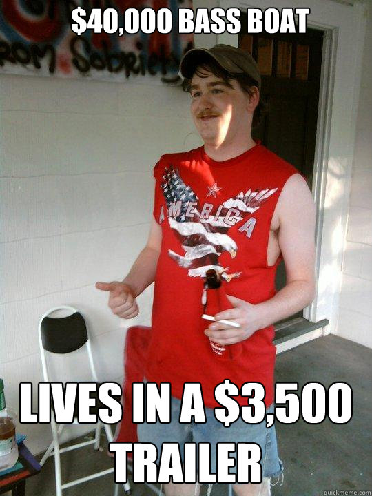 $40,000 bass boat Lives in a $3,500 trailer  Redneck Randal