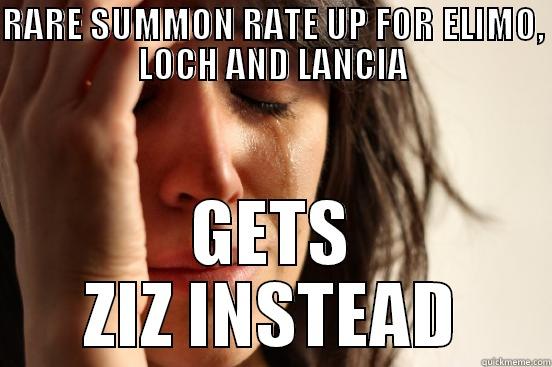 RARE SUMMON RATE UP FOR ELIMO, LOCH AND LANCIA GETS ZIZ INSTEAD First World Problems