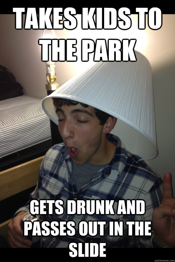 takes kids to the park gets drunk and passes out in the slide  Deadbeat Dad