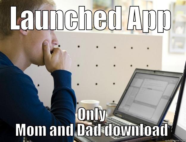 Programmer Meme 3 - LAUNCHED APP ONLY MOM AND DAD DOWNLOAD Programmer