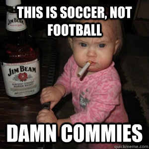 This is soccer, not football damn commies  