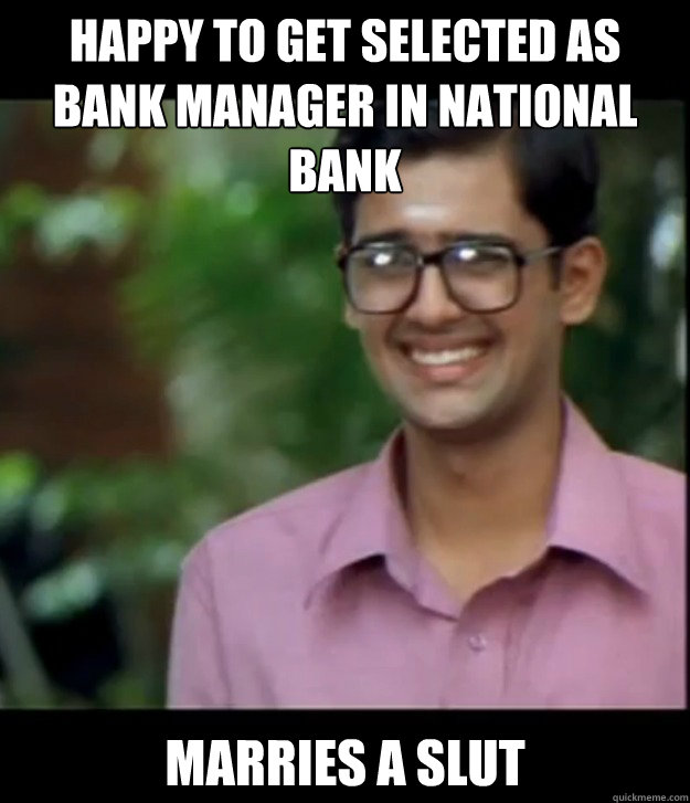 Happy to get selected as bank manager in national bank Marries a Slut  Smart Iyer boy