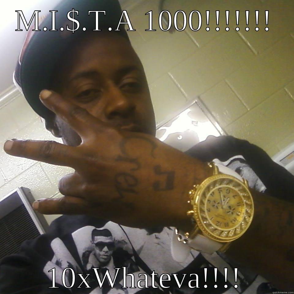 M.I.$.T.A 1000!!!!!!! 10XWHATEVA!!!! Misc