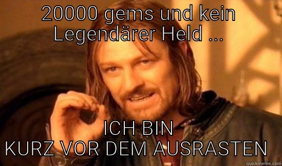20000 GEMS UND KEIN LEGENDÄRER HELD ... ICH BIN KURZ VOR DEM AUSRASTEN  Boromir