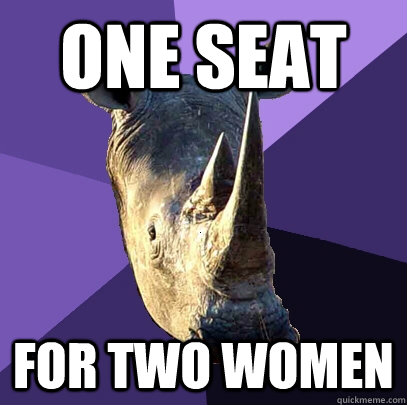 one seat for two women  Sexually Oblivious Rhino