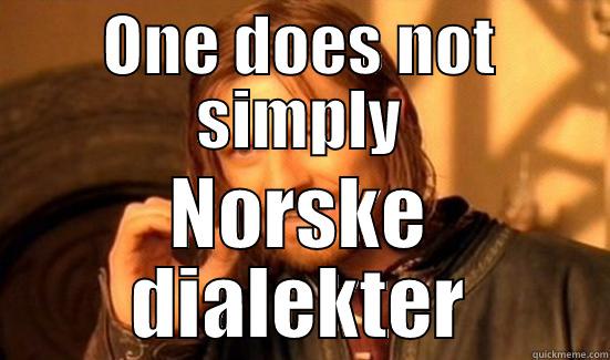 ONE DOES NOT SIMPLY NORSKE DIALEKTER Boromir