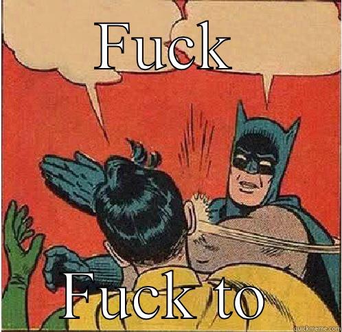 FUCK FUCK TO Batman Slapping Robin