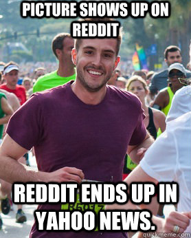 Picture shows up on reddit reddit ends up in yahoo news. - Picture shows up on reddit reddit ends up in yahoo news.  Ridiculously photogenic guy