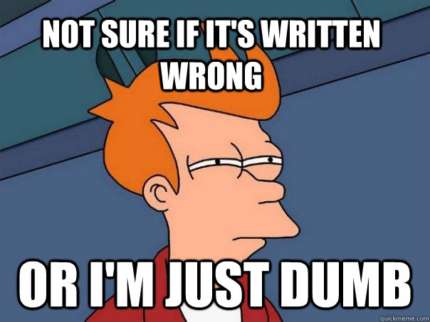 not sure if it's written wrong or i'm just dumb   Futurama Fry