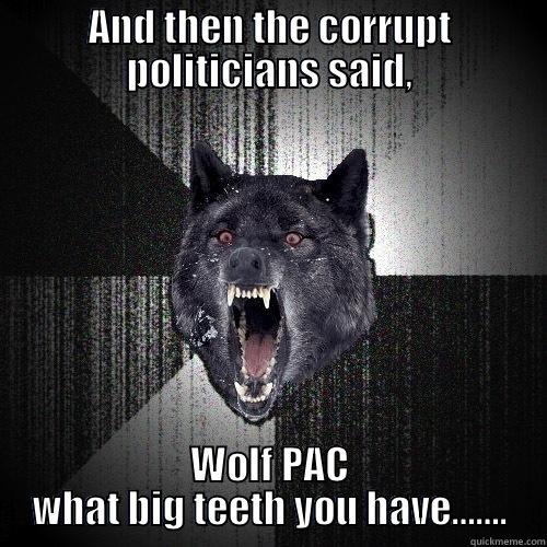 Wolf pac fairy tale - AND THEN THE CORRUPT POLITICIANS SAID, WOLF PAC WHAT BIG TEETH YOU HAVE……. Insanity Wolf