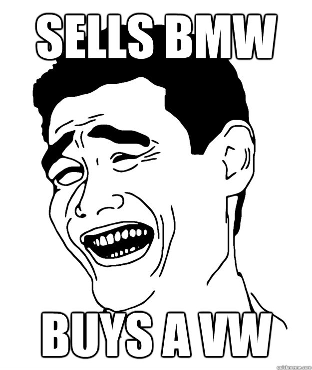 Sells bmw buys a vw  Yao minggg