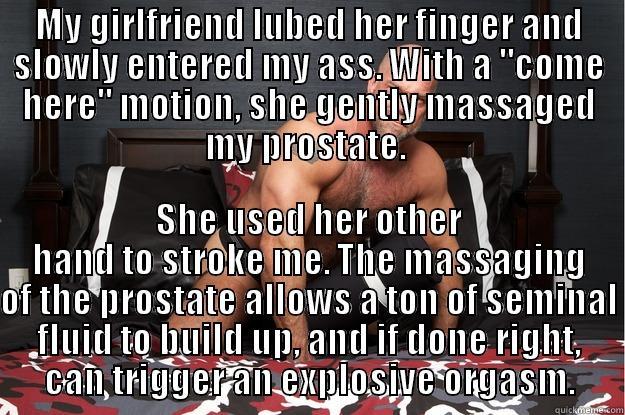 MY GIRLFRIEND LUBED HER FINGER AND SLOWLY ENTERED MY ASS. WITH A 