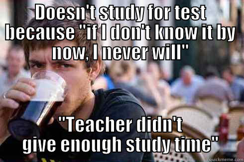 DOESN'T STUDY FOR TEST BECAUSE 