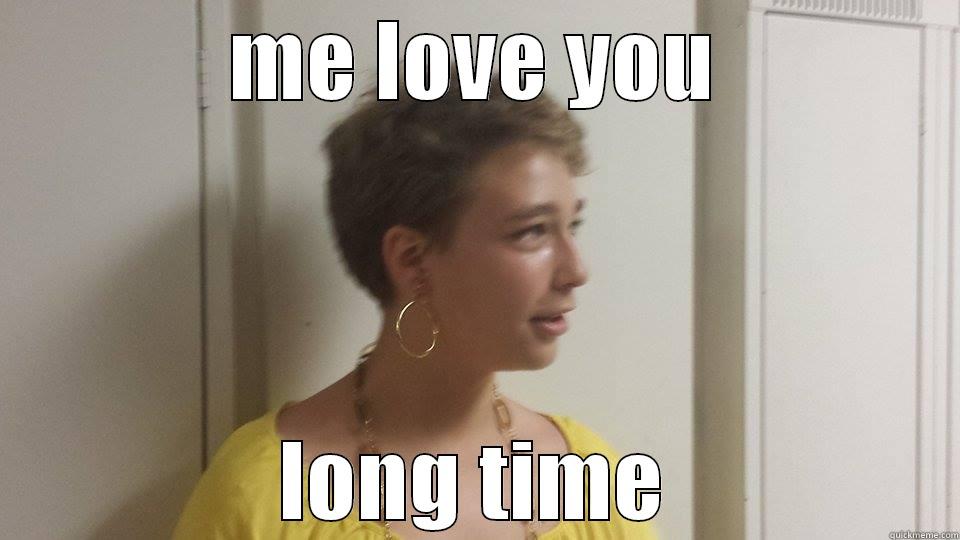 ME LOVE YOU LONG TIME Misc