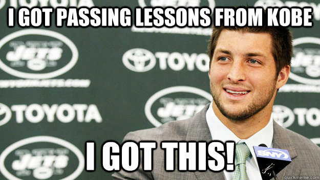 I got passing lessons from kobe I got this! - I got passing lessons from kobe I got this!  tim tebow jets