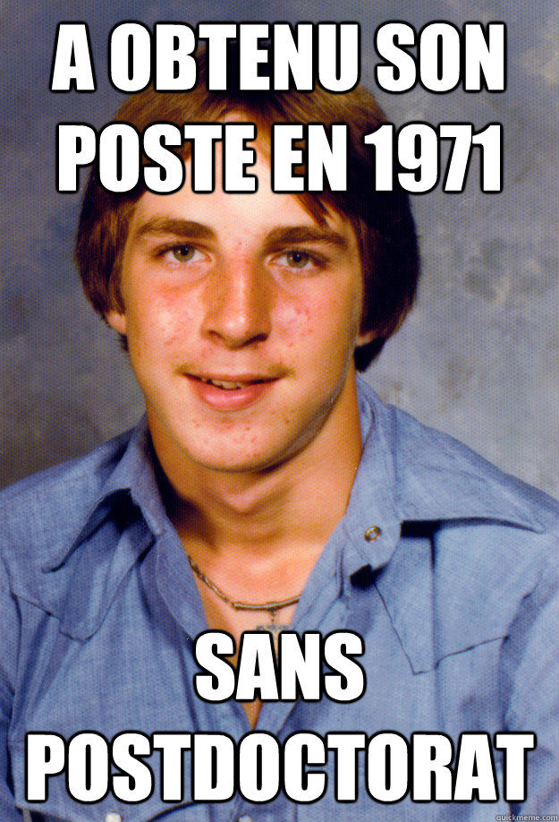 A obtenu son poste en 1971 sans postdoctorat  Old Economy Steven