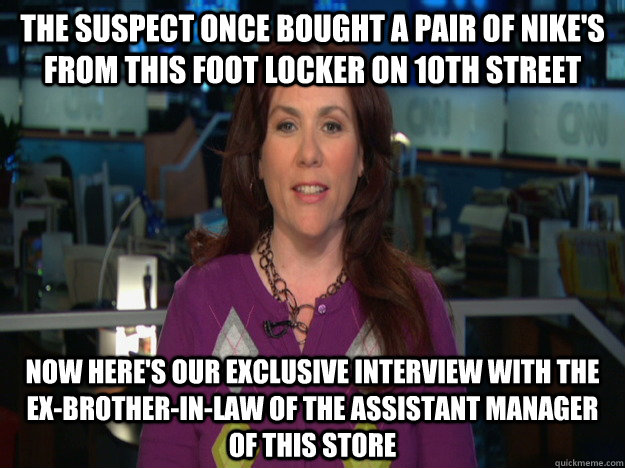 The suspect once bought a pair of Nike's from this Foot Locker on 10th street now here's our exclusive interview with the ex-brother-in-law of the assistant manager of this store - The suspect once bought a pair of Nike's from this Foot Locker on 10th street now here's our exclusive interview with the ex-brother-in-law of the assistant manager of this store  Misc