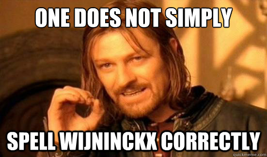One Does Not Simply spell Wijninckx correctly  Boromir