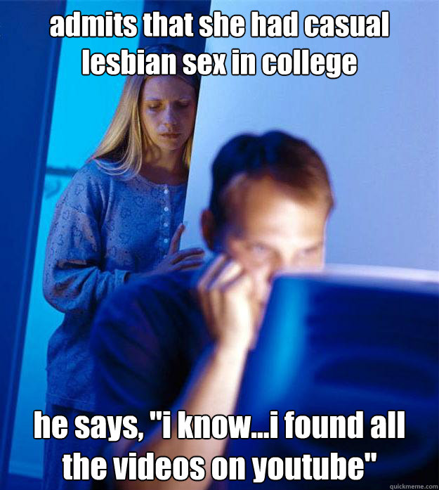 admits that she had casual lesbian sex in college he says, 