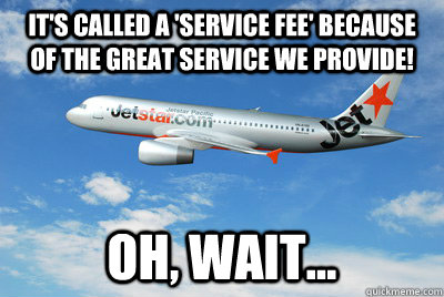 It's called a 'service fee' because of the great service we provide! oh, wait...  
