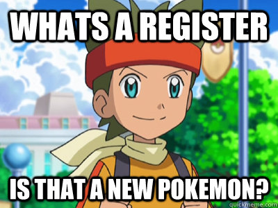 Whats a Register Is that a new pokemon? - Whats a Register Is that a new pokemon?  Whats A X - Cameron