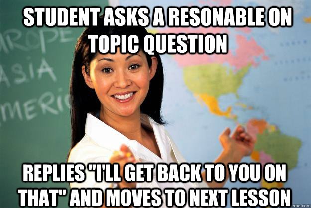 Student asks a resonable on topic question Replies 