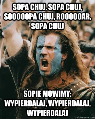 sopa chuj, sopa chuj, sooooopa chuj, roooooar, sopa chuj sopie mowimy: wypierdalaj, wypierdalaj, wypierdalaj  SOPA Opposer