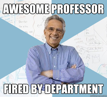 awesome professor fired by department  