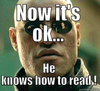 NOW IT'S OK... HE KNOWS HOW TO READ ! Matrix Morpheus