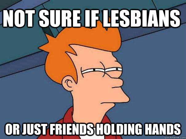 not sure if lesbians or just friends holding hands - not sure if lesbians or just friends holding hands  Futurama Fry