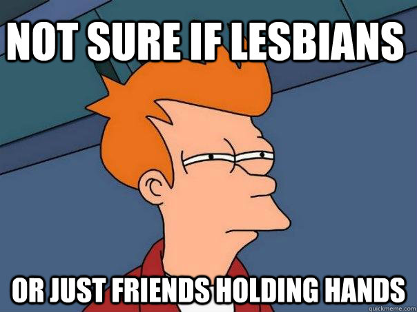 not sure if lesbians or just friends holding hands  Futurama Fry