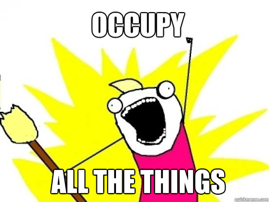Occupy ALL the things  X All The Things