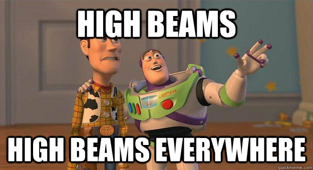 High Beams High Beams Everywhere  