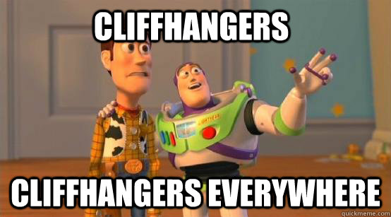 Cliffhangers cliffhangers everywhere  Buzz Glitter