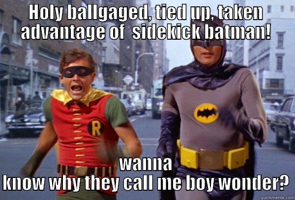 boy wonder fantasy - HOLY BALLGAGED, TIED UP, TAKEN ADVANTAGE OF  SIDEKICK BATMAN! WANNA KNOW WHY THEY CALL ME BOY WONDER? Misc
