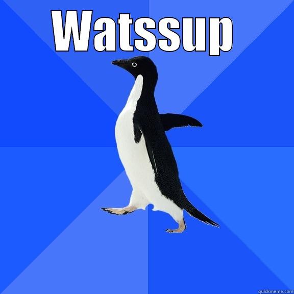 WATSSUP  Socially Awkward Penguin