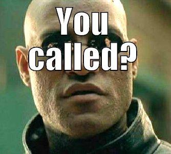  YES, JESSE? Matrix Morpheus