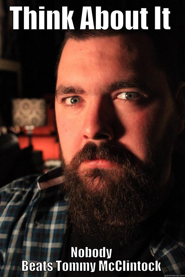 Tommy Always Wins! - THINK ABOUT IT NOBODY BEATS TOMMY MCCLINTOCK Dating Site Murderer