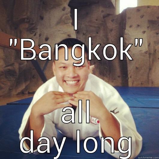 I BANGKOK ALL DAY LONG Misc
