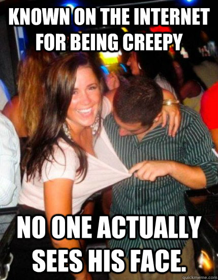 known on the internet for being creepy no one actually sees his face.  Captain Sublte