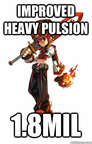 Improved Heavy pulsion 1.8mil - Improved Heavy pulsion 1.8mil  Scumbag Elsword