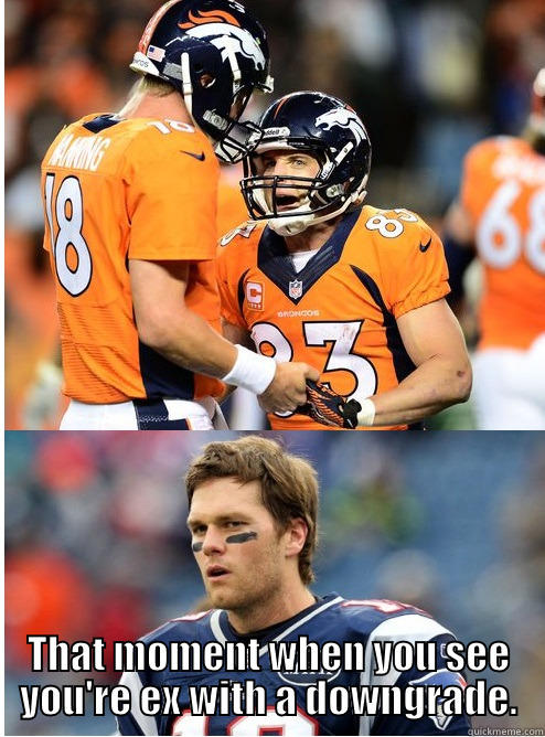 moment when you see you're ex with a downgrade -  THAT MOMENT WHEN YOU SEE YOU'RE EX WITH A DOWNGRADE. Misc