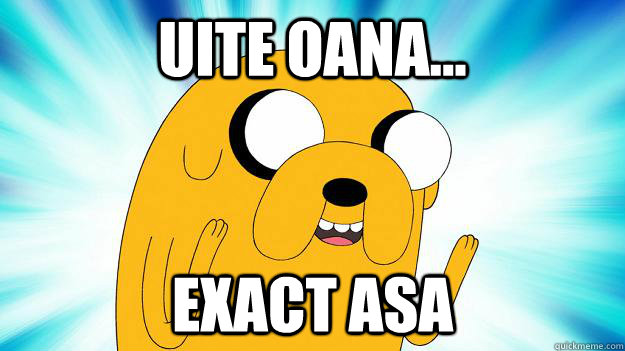 uite Oana... exact asa  Jake The Dog