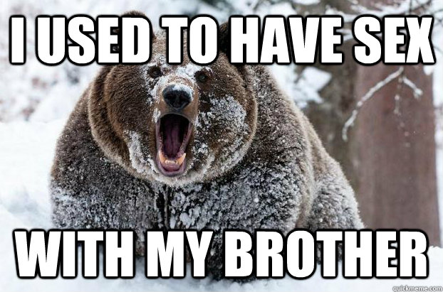 i used to have sex with my brother  