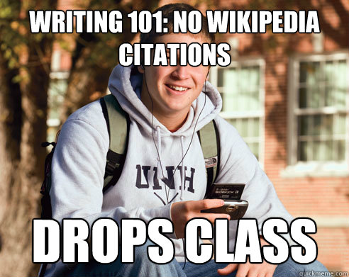 writing 101: no wikipedia citations drops class - writing 101: no wikipedia citations drops class  College Freshman