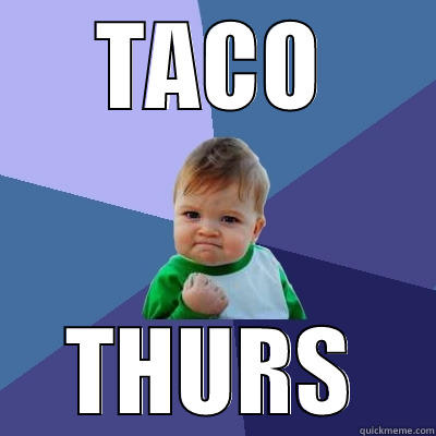 TACO THURS Success Kid