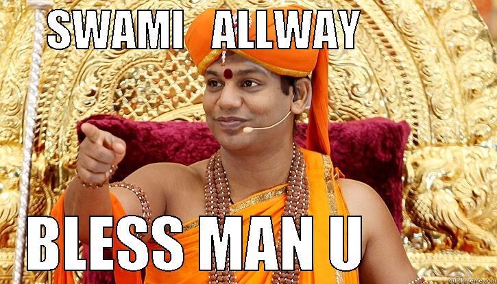      SWAMI   ALLWAY                BLESS MAN U         Misc